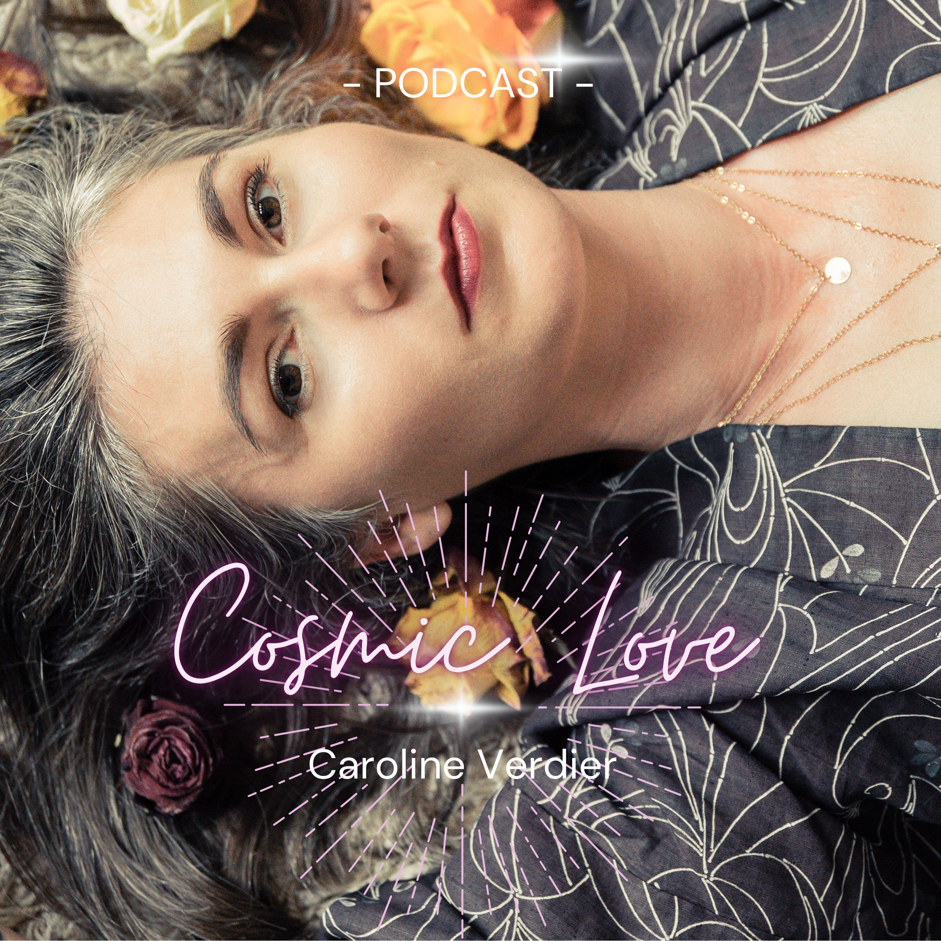 cosmic love podcast caroline verdier